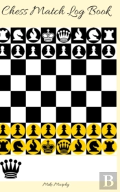 Chess Match Log Book : Record Moves, Write Analysis, And Draw Key Positions, Score Up To 50 Games Of Chess