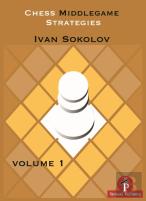 Chess Middlegame Strategies Volume 1