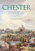 Chester: A History