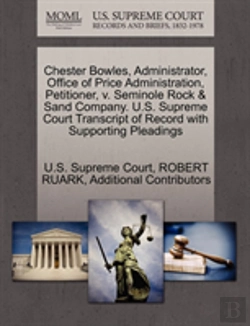 Bertrand.pt - Chester Bowles, Administrator, Office Of Price Administration, Petitioner, V. Seminole Rock & Sand Company. U.S. Supreme Court Transcript Of Record Wi