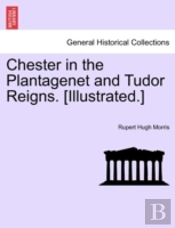 Chester In The Plantagenet And Tudor Rei