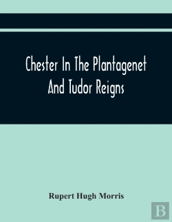 Bertrand.pt - Chester In The Plantagenet And Tudor Reigns