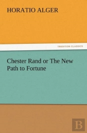 Chester Rand Or The New Path To Fortune
