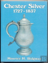 Chester Silver, 1727-1837