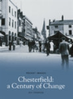 Chesterfield, A Century Of Change