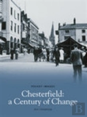 Chesterfield, A Century Of Change