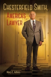 Chesterfield Smith, America'S Lawyer