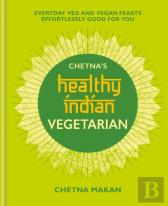 Chetna'S Healthy Indian: Vegetarian