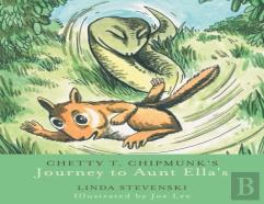 Chetty T. Chipmunk'S Journey To Aunt Ella'S