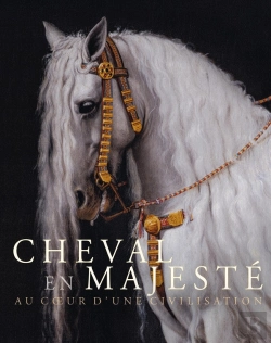 Bertrand.pt - Cheval En Majesté : Au Coeur D'Une Civilisation