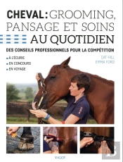 Cheval : Guide Complet Du Pansage Et Des Soins Au Quotidien