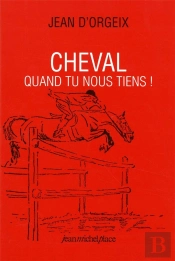 Cheval Quand Tu Nous Tiens !
