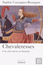 Chevaleresses ; Une Chevalerie Au Féminin