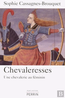 Bertrand.pt - Chevaleresses ; Une Chevalerie Au Féminin