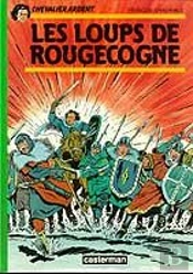Chevalier Ardent T.1 ; Les Loups Rougecogne