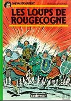 Bertrand.pt - Chevalier Ardent T.1 ; Les Loups Rougecogne