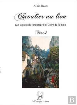 Bertrand.pt - Chevalier Au Lion, Sur La Piste Du Fondateur De L'Ordre Du Temple T.2