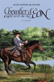 Chevalier D'Eon, Agent Secret Du Roi T.4 - Le Pacte