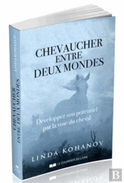 Bertrand.pt - Chevaucher Entre Deux Mondes ; Développer Son Potentiel Par La Voie Du Cheval
