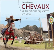 Chevaux & Traditions Équestres En Asie