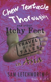 Chew Tentacle Thoroughly And Other Itchy Feet Travel Tales