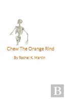 Chew The Orange Rind