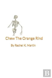 Chew The Orange Rind