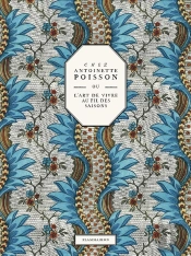 Chez Antoinette Poisson Ou L'Art De Vivre Au Fil Des Saisons