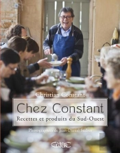 Chez Constant. Recettes Et Produits Du Sud-Ouest