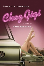 Chez Gigi V 03 Amies Pour La Vie