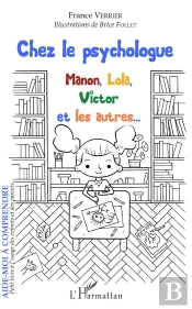 Chez Le Psychologue ; Manon, Lola, Victor Et Les Autres...