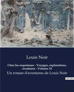 Bertrand.pt - Chez Les Esquimaux Voyages Explorations Aventures Volume 15 - Un Roman D Aventures De Louis