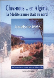 Chez-Nous... En Algerie, La Mediterranee Etait Au Nord