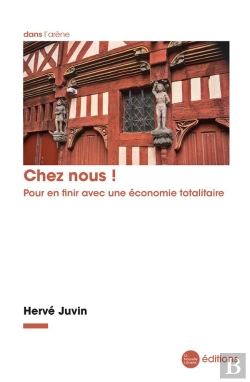 Bertrand.pt - Chez Nous ! - Pour En Finir Avec Une Economie Totalitaire