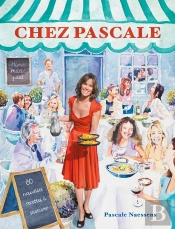 Chez Pascale - 80 Nouvelles Recettes A Savourer