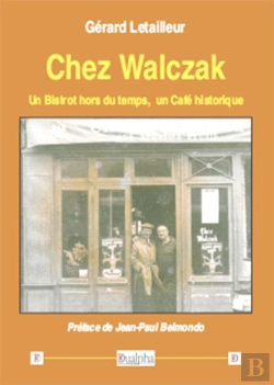 Bertrand.pt - Chez Walczak ; Un Bistrot Hors Du Temps, Un Café Historique
