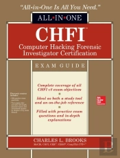 Chfi Computer Hacking Forensic Investigator Certification All-In-One Exam Guide