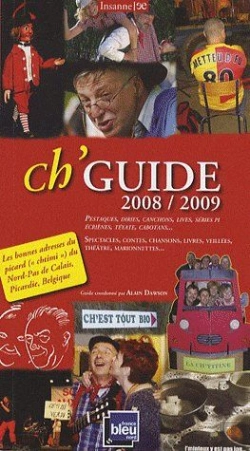 Bertrand.pt - Ch'Guide 2008-2009 ; Guide De La Langue Picarde (Chtimi) En Nord-Pas-De-Calais, Picardie Et Province