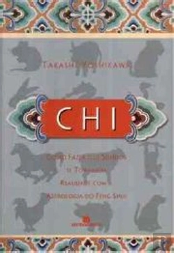 Bertrand.pt - Chi - Como Fazer seus Sonhos se Tornarem Realidade com a Astrologia do Fung Shui
