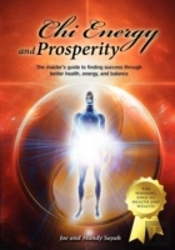 Chi Energy And Prosperity   The Master'S Guide To Finding Success Through Better Health, Energy, And Balance