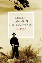 Chiang Kai-Shek'S Critical Years, 1935â€“50