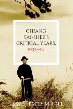 Bertrand.pt - Chiang Kai-Shek'S Critical Years, 1935â€“50