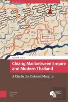 Chiang Mai Between Empire And Modern Thailand