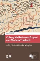 Chiang Mai Between Empire And Modern Thailand