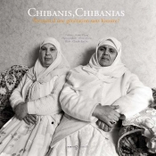 Chibanis,Chibanias ; Portraits D'Une Génération Sans Histoires ?