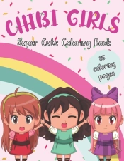 Chibi Girls Super Cute Coloring Book