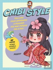 Chibi Style : Ton Livre Pour Apprendre À Dessiner Des Mini-Persos Pas À Pas !