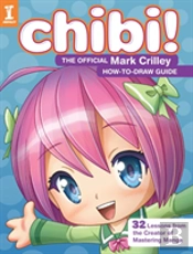 Chibi! The Official Mark Crilley How-To-Draw Guide
