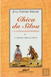 Chica da Silva e o Contratador dos Diamantes, o Outro Lado do Mito