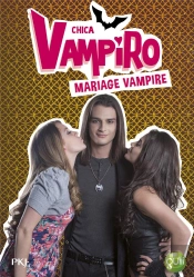 Chica Vampiro - Tome 20 Mariage Vampire